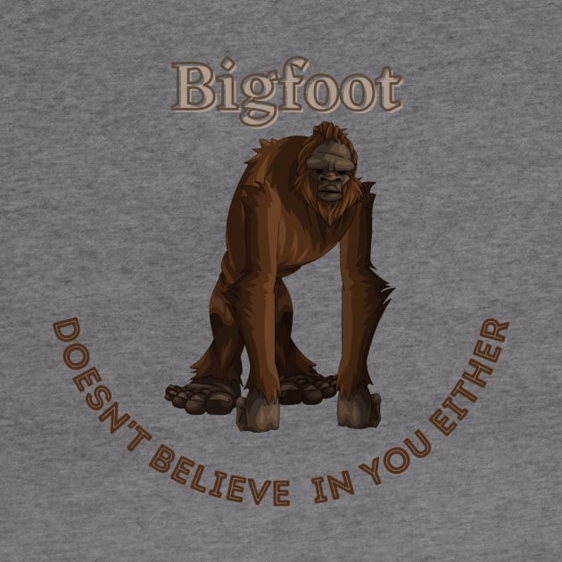 Bigfoot Doesn't Believe in You Either by soubamagic